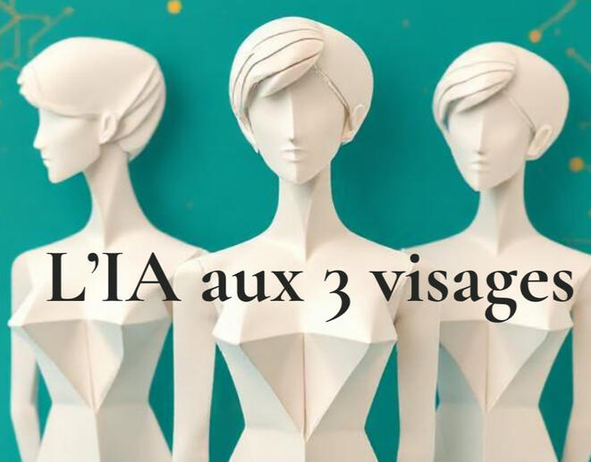 Les 3 visages de l&#39;IA : ce que vous devez savoir